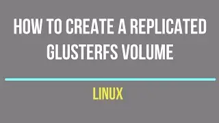 GlusterFS - How to Create a Replicated GlusterFS Volumes