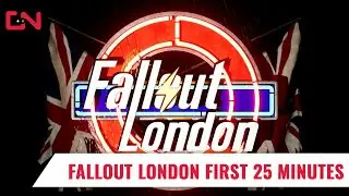 Fallout London Gameplay - First 25 Minutes