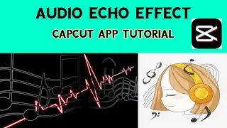 how to create audio Echo effect in Capcut  | App tutorial