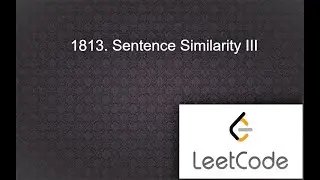 1813: Sentence Similarity III |  1813 leetcode | leetcode Medium Level Question