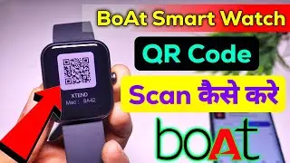 boat smart watch me qr code kaise scan kare | boat smartwatch qr code scanner | boat watch QR code