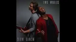 Two Worlds | Slow Dancin' - (Official Audio)