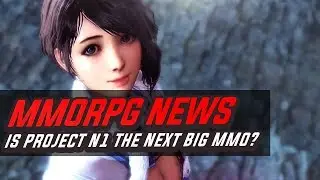 MMORPG News: Is Project N1 The Next Big MMO? TERA Classic, Astellia, Conquerors Blade