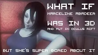 What if Marceline Abadeer was in 3D and put in Oculus Rift, but she's super bored about it.