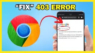 How to Fix “403 Forbidden Error” on Google Chrome Android