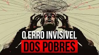 A Verdade CRUEL: Por que os Pobres Nunca Ficam Ricos?