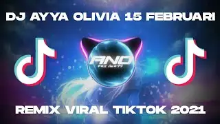 DJ AYYA OLIVIA 15 FEBRUARI YANG VIRALL DI TIKTOK MIX