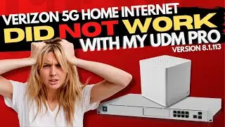 My UDM Pro DID NOT WORK with Verizon 5G Home Internet