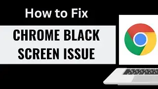 How to fix Google Chrome black screen issue in Windows 10/11