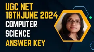 Computer Science Answer Key-UGC NET 18th June 2024 | UGC NET June 2024 Computer Science Answer Key