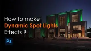 Learn How to make Dynamic Spotlight effects in Photoshop | Facade Lighting Design