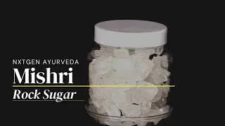 Mishri | Rock Sugar | Benefits | Nxtgen Ayurveda | Pure Thread Crystal