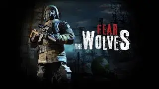 Превью Fear The Wolves. Сталкер. Battle Royale. Лутбоксы. ХАЙП!