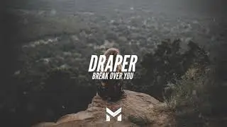 Draper-Break Over You(MayTrix VIP Remix)