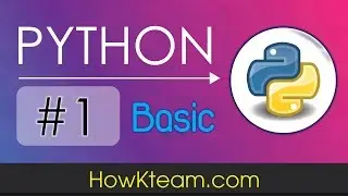 [Khóa học lập trình Python cơ bản] - Bài 1: Giới thiệu ngôn ngữ lập trình Python | HowKteam