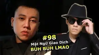 [VINE #98] Mật Ngữ Giao Dịch BỦH BỦH LMAO | Ping Lê