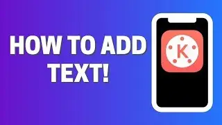 How To ADD Text in Kinemaster