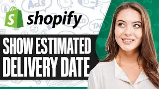 How To Display Shopify Estimated Delivery Date on Product page 2024