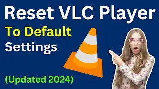 How To Reset VLC Media Player To Default Settings | Completely Reset VLC Player (Easily & Quickly)