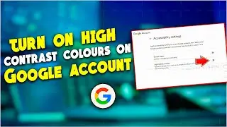 How to turn on high contrast colours on Google account 2024 | high contrast colours.