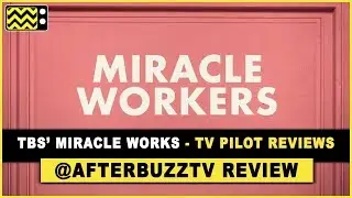 Should I TBS' Miracle Workers? - TV Pilot Reviews