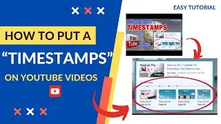 HOW TO PUT TIMESTAMPS ON YOUTUBE VIDEO | Its Benefits || Easy Tutorial 2021 Using Mobile Phone