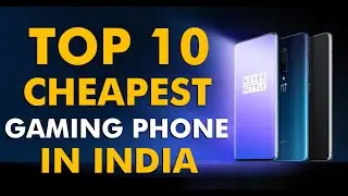 Top 10 Cheapest Best Gaming Phones in INDIA !