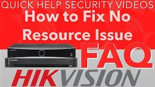 Hikvision FAQ -  How to Fix NVR No Resource Issue