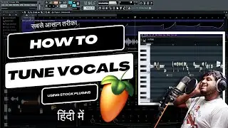 How To Tune Vocals in FL Studio (HINDI) - FL Studio With Kurfaat