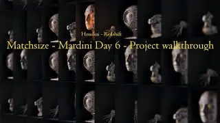 Matchsize - Mardini 22 - Day 6 - Project file walkthrough - Houdini - Redshift