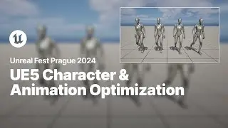 Unreal Engine 5 Character and Animation Optimizations | Unreal Fest 2024