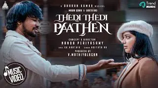 Thedi Thedi Paathen - Official Music Video | Madan Gowri, Shrita Rao| Nanda Periyasamy| Dharan Kumar