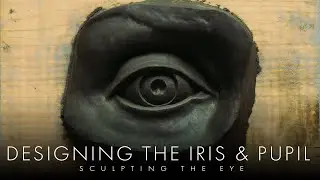 Designing The Iris & Pupil - Sculpting The Eye