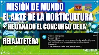 HE GANADO EL CONCURSO DE LA RELAJATETERA! Horticultura. Misión de Mundo. Genshin Impact 2.0 Inazuma