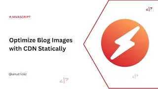 How to Optimize Blog Images with CDN Statically