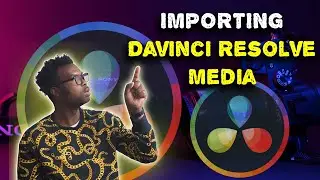 Importing Media into Davinci Resolve