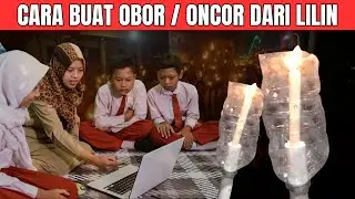 Cara Membuat Obor atau Oncor dari Lilin Bekas untuk Takbir Keliling