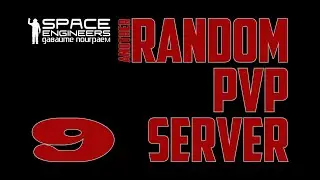 #09: Space Engineers Random PVP Server (Unicorns in Space)