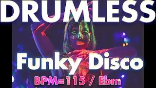 Funky Disco  -Drumless Track- //BPM=115 | Key=Ebm