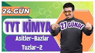 27 GÜNDE TYT KİMYA KAMPI (24.GÜN) | ASİTLER-BAZLAR-TUZLAR - 2 + PDF 🗓️