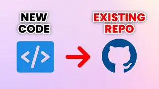 How to Push Code to Existing Repository on Github