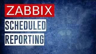 ZABBIX - Scheduled PDF Reports