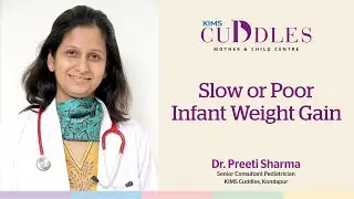 Slow or Poor Infant Weight Gain | Dr Preeti Sharma | KIMS Cuddles