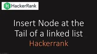 Hackerrank: Insert a Node at the Tail of a Linked List