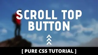 Scroll Top Button: Pure CSS Tutorial | webIQ