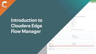 Introduction to Cloudera Edge Flow Manager