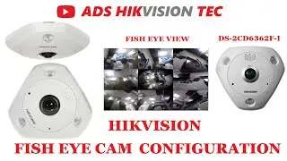 Hikvision Fish Eye Panoramic Network Camera review and configuration