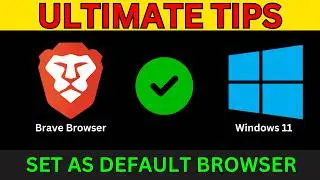 How to Set Brave as Your Default Browser on Windows 11| Easy Guide to Make Brave Your Default Browse