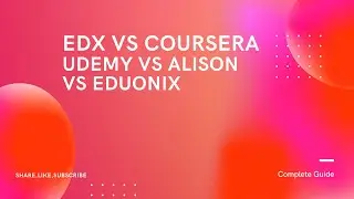 Edx vs Coursera vs Udemy vs Eduonix vs Alison