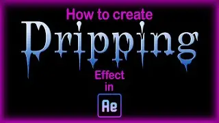 How to Create a Dripping Effect In AfterEffects